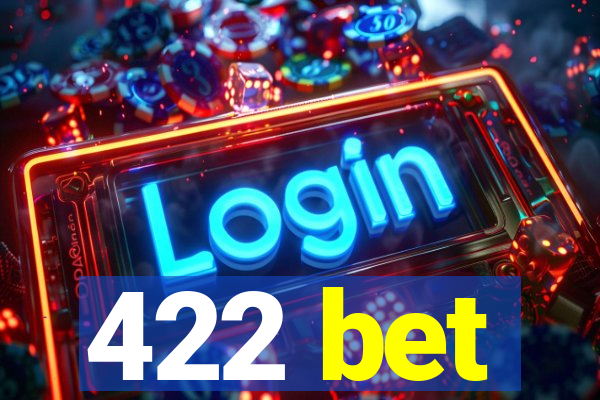 422 bet